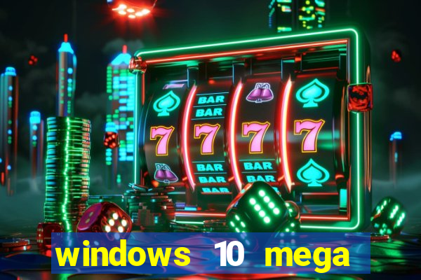 windows 10 mega lite premium download